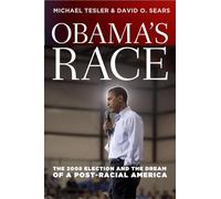 Obama's Race: The 2008 Election and the Dream of a Post-Racial America (Chicago Studies in American Politics)