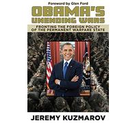 Obama's Unending Wars: Fronting the Foreign Policy of the Permanent Warfare State