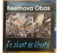 Obas, Beethova - Le Chant DE Liberte