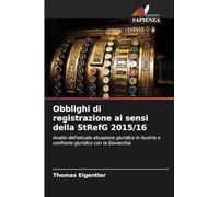 Obblighi di registrazione ai sensi della StRefG 2015/16: Analisi dell'attuale situazione giuridica in Austria e confronto giuridico con la Slovacchia