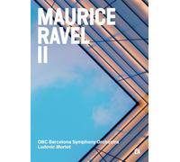 OBC Barcelona Symphony Orchestra; Ludovic Morlot - Maurice Ravel II - Complete Orchestral Works