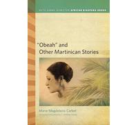 “Obeah” and Other Martinican Stories (Ruth Simms Hamilton African Diaspora)