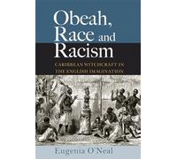 Obeah, Race and Racism: Caribbean Witchcraft in the English Imagination