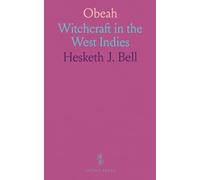 Obeah: Witchcraft in the West Indies
