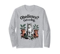 Obedience Get A Dog Cat Kitten Cat Lover Long Sleeve T-Shirt