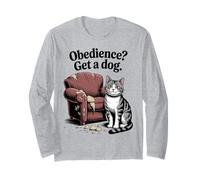 Obedience Get A Dog Cat Lover Kitten Funny Cat Long Sleeve T-Shirt