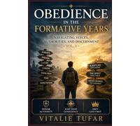Obedience in the Formative Years: Navigating Voices, Authorities, and Discernment - Vol. 4 (SERIES II: The Spiritual Foundation)