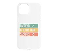Obedience is better than sacrifice Relationship VS Religion Case for iPhone 15