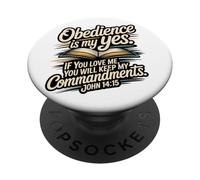 Obedience Is My Yes keep My commandments John 14:15 PopSockets Adhesive PopGrip