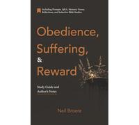Obedience, Suffering & Reward: Study Guide and Author’s Notes