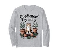 Obedience Try A Dog Cat Kitten Cat Lover Long Sleeve T-Shirt