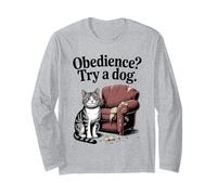 Obedience Try A Dog Cat Kitten Cat Lover Long Sleeve T-Shirt