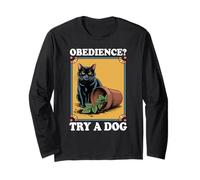 Obedience Try A Dog Cat Kitten Cat Lover Long Sleeve T-Shirt