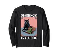 Obedience Try A Dog Cat Lover Kitten Funny Cat Long Sleeve T-Shirt