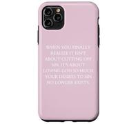 Obedience When You Finally Realize It's About Loving God Case for iPhone 11 Pro Max