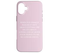 Obedience When You Finally Realize It's About Loving God Case for iPhone 16 Plus