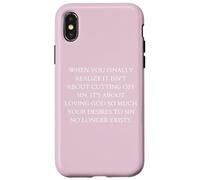 Obedience When You Finally Realize It's About Loving God Case for iPhone X/XS