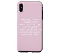 Obedience When You Finally Realize It's About Loving God Case for iPhone XS Max