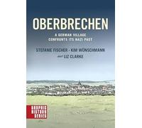 Oberbrechen: A German Village Confronts its Nazi Past: A Graphic History (Graphic History Series)