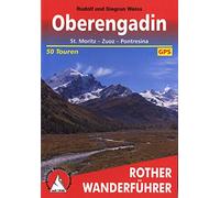 **OBERENGADIN ST MORIZ ZUOS PONTRESINA: St. Moritz - Zuoz - Pontresina. 50 Touren. Mit GPS-Tracks