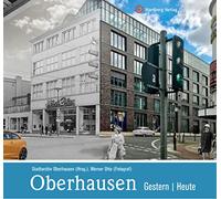 Oberhausen - gestern und heute