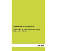 Oberkommando der Weh - Feldkochbuch fr behelfsmiges Kochen und Back - X555z