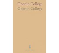 Oberlin College: Its Building Era; Its Endowment Necessities; Statistics; Illustrations and Description of Buildings, 1887