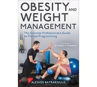 Obesity and Weight Management : The Exercise Professional’s Guide to Fitness Programming