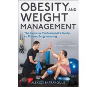 Obesity and Weight Management : The Exercise Professional's Guide to Fitness Programming