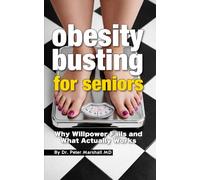 Obesity Busting: Why Willpower Fails and What Actually Works