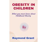 Obesity in Children: What you must know about Childhood Obesity