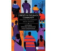 Obesity in the Black Community : Weighing the Complexity above Statistics