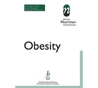 Obesity: The Report of the British Nutrition Foundation Task Force