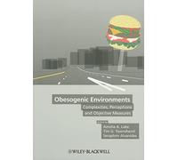 Obesogenic Environments: Complexities, Perceptions and Objective Measures