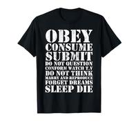Obey Consume Submit Do Not Question Conform Watch T.V T-Shirt