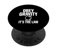 Obey Gravity It's The Law Funny Science Nerd PopSockets Adhesive PopGrip