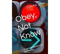 Obey, Not Know: Essays on Japanese Law and Society