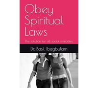 Obey Spiritual Laws: The solution for all social maladies. (The Kingdom of God)