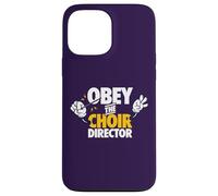Obey the Choir Director Singing Voice Coach Rehearsal Gift Case for iPhone 13 Pro Max
