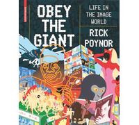 Obey the Giant: Life in the Image World