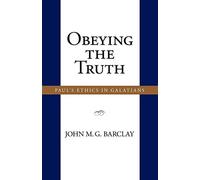 Obeying the Truth: Paul's Ethics in Galatians