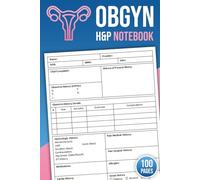 OBGYN H&P Notebook: OB-GYN H & P Template Book | Obstetrics and Gynecology Medical History & Physical Exam Notebook