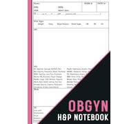 OBGYN H&P Notebook: Obstetrics and Gynecology Medical History & Physical Template