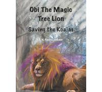 Obi The Magic Tree Lion: Saving the Koalas