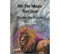 Obi The Magic Tree Lion: Saving the Koalas
