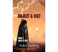 Object and Vist: 1st book in the Vist series (Who is Vist)