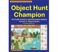 Object Hunt Champion: Picture Puzzle Adventures Series: Volume 3: Object Quest - 35 Interactive Find Hidden Objects in the Pictures Puzzles for Kids ... Book for children Black & White Print