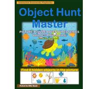 Object Hunt Master: Picture Puzzle Adventures Series: Volume 3: Object Quest - 35 Interactive Find Hidden Objects in the Pictures Puzzles for Kids ... Book for children Black & White Print