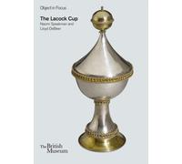 Object in Focus: The Lacock Cup