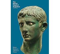 The Meroë Head of Augustus – British Museum Objects in Focus – Thames & Hudson